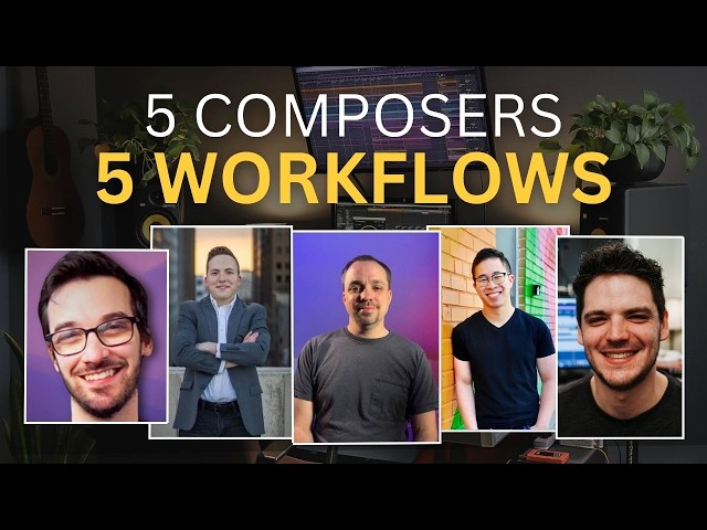 5 Composers, 5 Different Workflows.