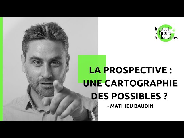 Foresight: A Map of Possibilities - Mathieu Baudin
