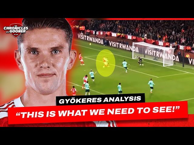 HERE'S WHAT ARSENAL NEED FROM VIKTOR GYÖKERES.