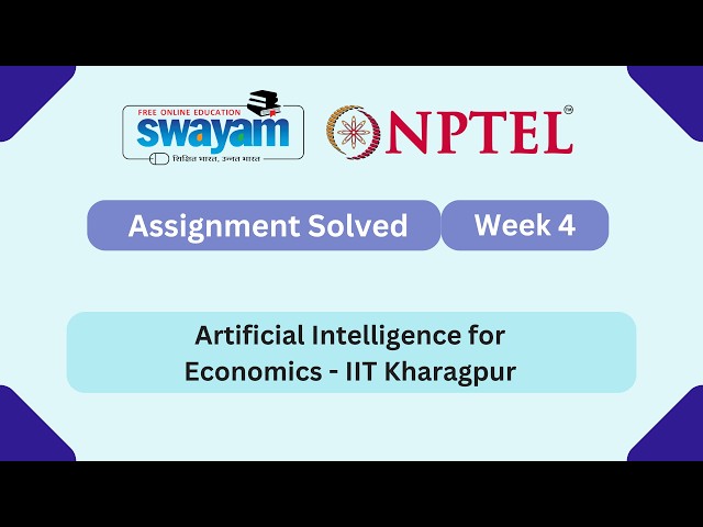 Artificial Intelligence for Economics Week 4 | NPTEL ANSWERS | My Swayam #nptel #nptel2026 #myswayam