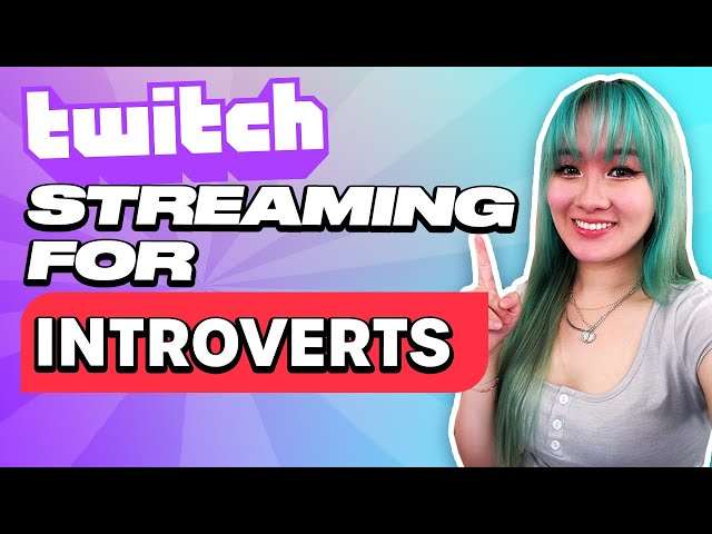Successful Streaming Tips for INTROVERTS