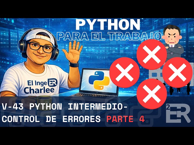 V- 43 PYTHON INTERMEDIO - CONTROL DE ERRORES (RAISE) PARTE 4