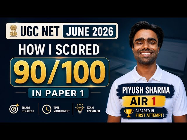 90/100 in Paper 1 UGC NET June 2026 | complete strategy by AIR 1 Piyush Sharma 