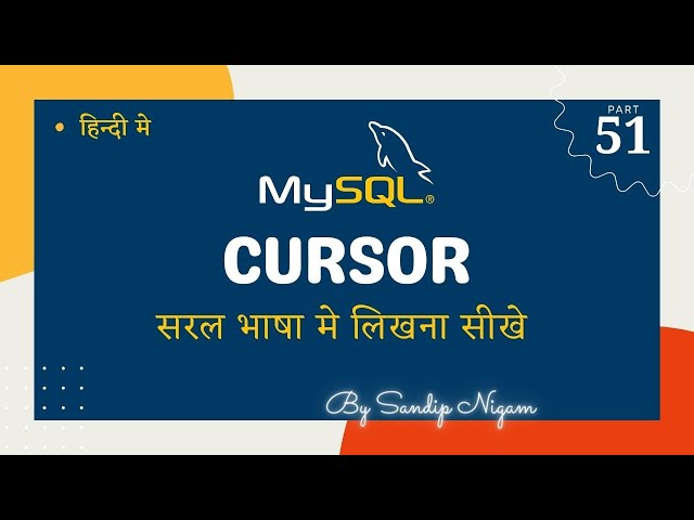 How to Write Cursor in MySQL | Declare, Open, Fetch, Close  #51