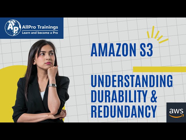 Amazon S3 Understanding Durability & Redundancy