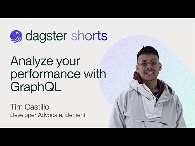 Dagster Shorts: Analyze Your Performance with GraphQL