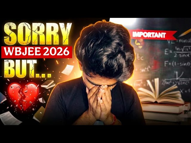 WBJEE 2026:: Sorry But This is Reality