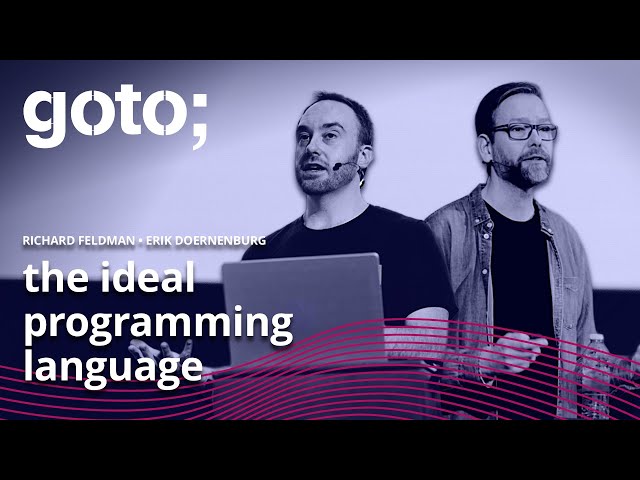 The Ideal Programming Language • Richard Feldman & Erik Doernenburg • GOTO 2021