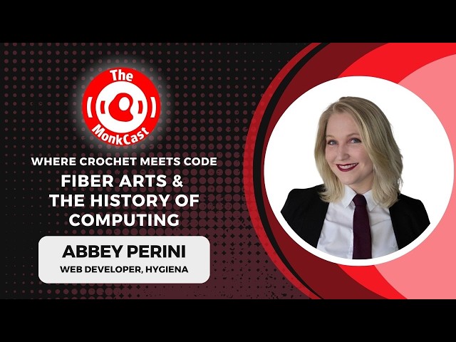 Where Crochet Meets Code: Fiber Arts and the History of Computing with Abbey Perini