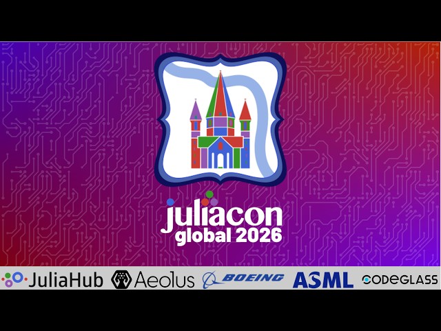 Main Stage - Tent | JuliaCon Global 2026  | Day 1