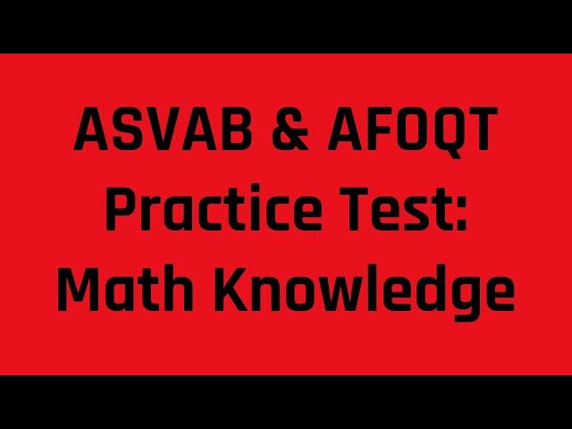 Grammar Hero's ASVAB & AFOQT Practice Test: The Mathematics Knowledge Subtest (Free ASVAB Tutoring)