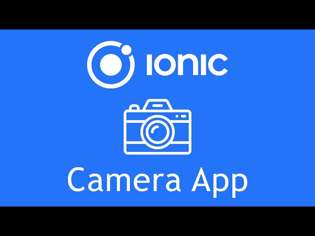 Ionic 5 Camera App Tutorial