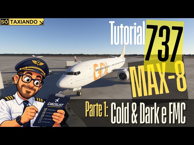 Part 1: Cold & Dark and FMC | Boeing 737 MAX 8 Tutorial | MSFS 2024
