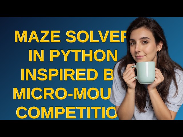 Codereview: Maze Solver in Python inspired by Micro-Mouse Competition Logic