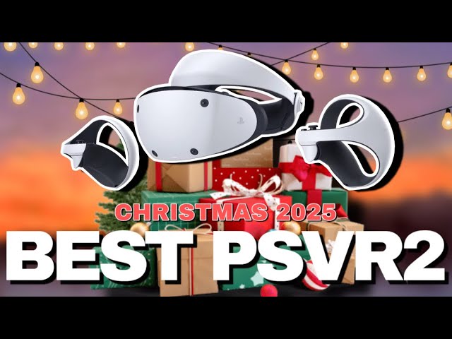 The BEST PSVR2 Games/Gifts for CHRISTMAS 2025..!