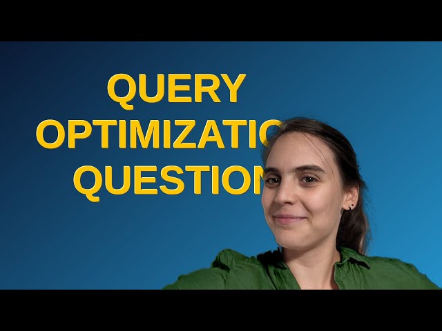 Dba: Query optimization question