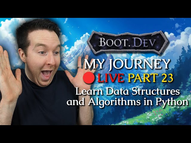 Learn Data Structures and Algorithms in Python - My Journey Through Boot.dev 🔴 LIVE PART 23
