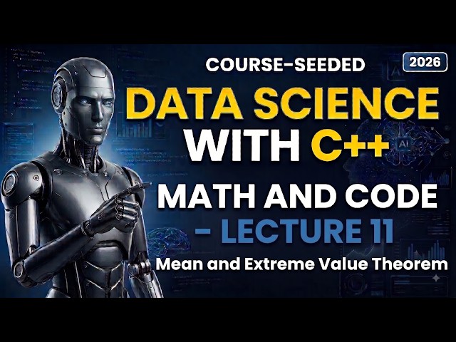 Mastering Extreme Value & Mean Value Theorems | Data Science in C++ (L11)