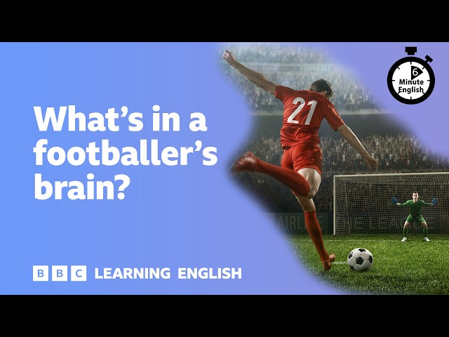 6 Minute English ⏲️: How do footballers cope with high-pressure scenarios?