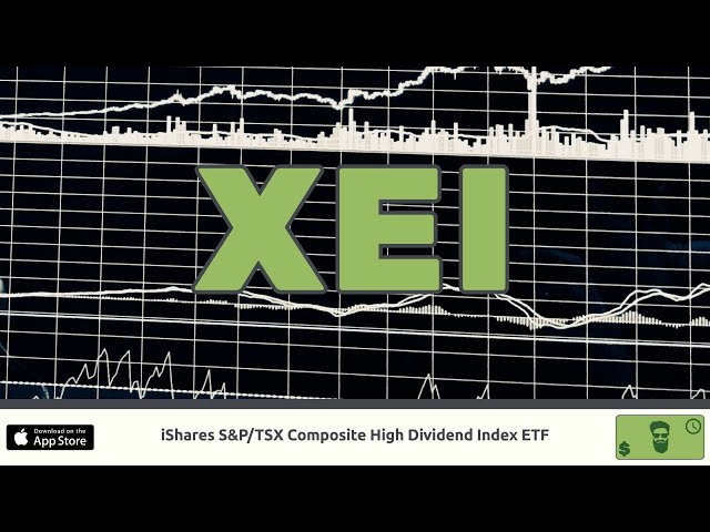 XEI: iShares S&P/TSX Composite High Dividend Index ETF (Canadian Equity)