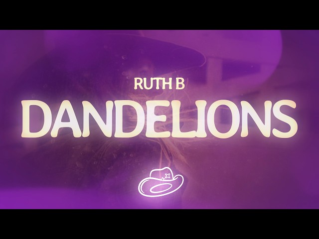 Ruth B. - Dandelions (Lyrics)