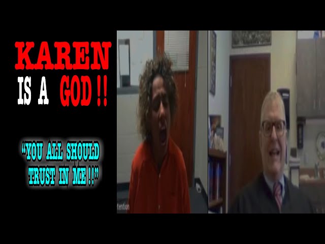 KAREN IS A GOD !!  “YOU ALL SHOULD TRUST IN ME !!”