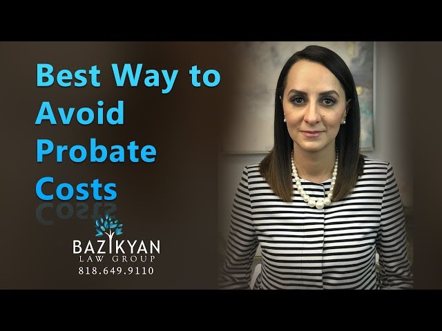 3 Ways to Avoid Probate Costs - California Wills & Trusts Attorney