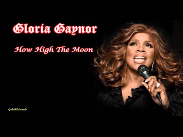 Gloria Gaynor - How High The Moon [HQ Music]