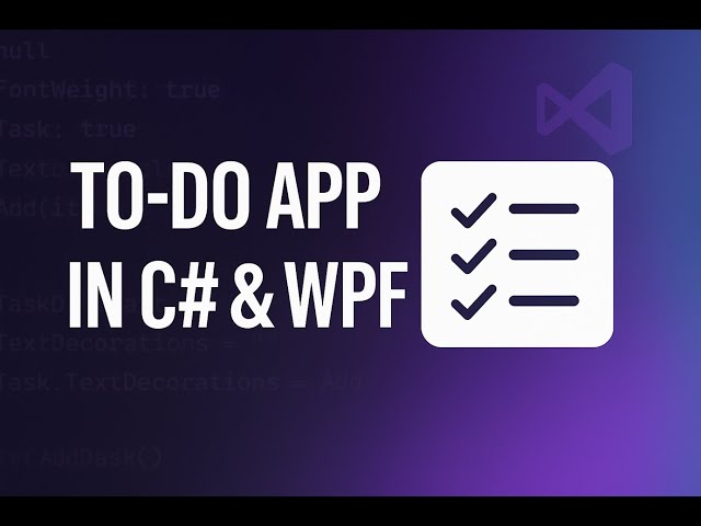 WPF xaml tutorial - creating a Todos list app with C# and WPF