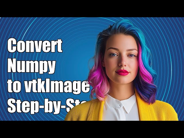 Convert Numpy uint8_t Arrays to vtkImageData: A Step-by-Step Guide