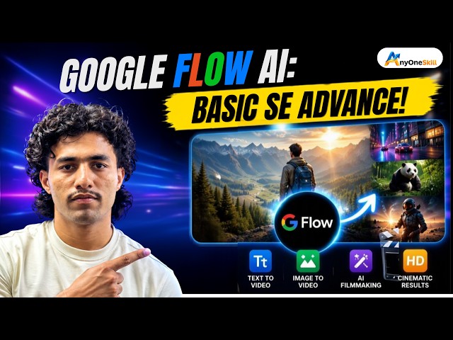 Google Flow Tutorial: AI Video Creation Basic to Advanced Step-by-Step (2026)