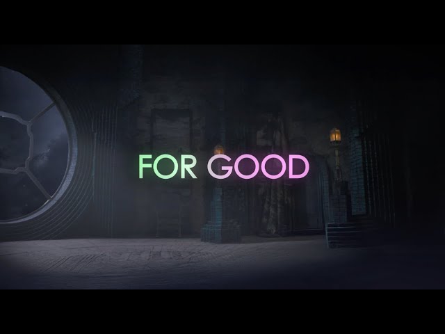 Wicked: For Good The Soundtrack - For Good (Official Lyric Video)
