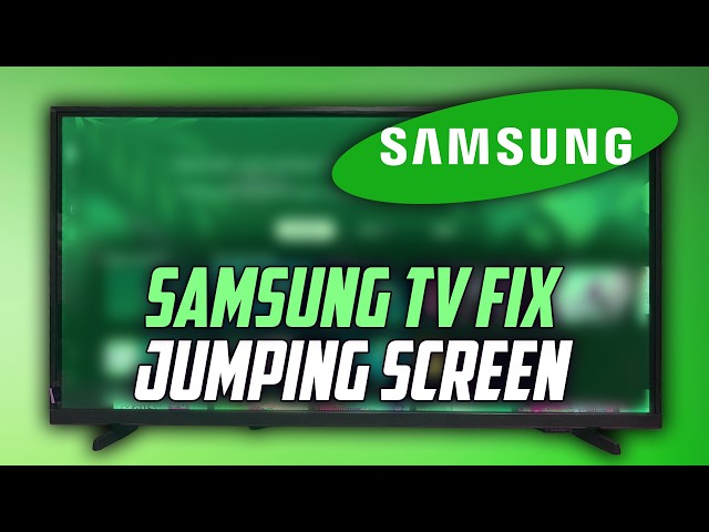 Samsung TV Jumping Screen fix - Tutorial