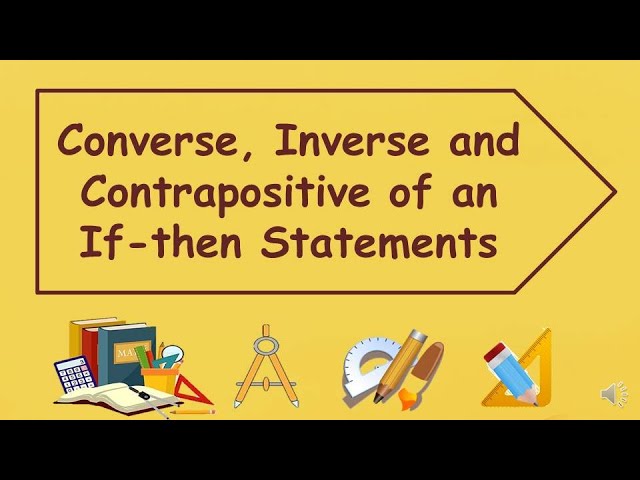 Converse, Inverse and Contrapositive of Conditional Statements / If - Then Statements / TAGLISH
