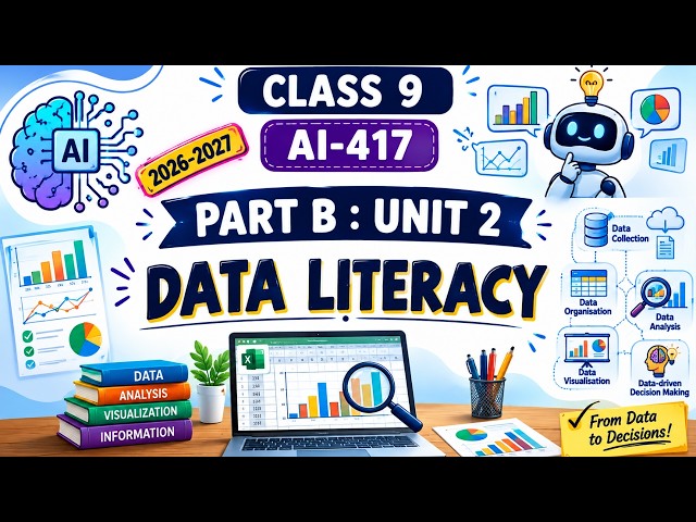 Class 9 AI | Part B Unit 2: Data Literacy | CBSE 2026-27 | Full Chapter