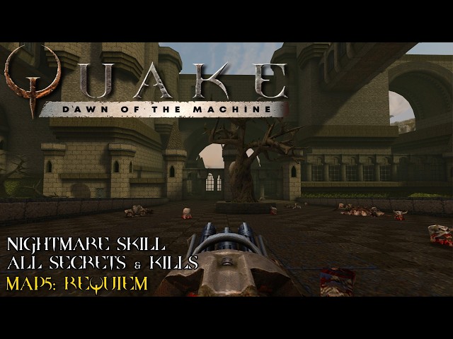 QUAKE: Dawn of the Machine 07: Requiem  - Nightmare, all secrets, kills - 4K