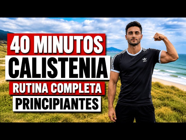 Full Calisthenics Routine 🔥 Beginners (40 Minutes) No Equipment ❤️