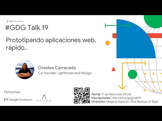 GDGTalk19 - Prototipando aplicaciones web, rápido... | GDG Ourense