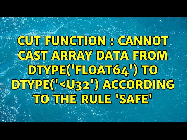 Cannot cast array data from dtype('float64') to dtype('＜U32') according to the rule 'safe'