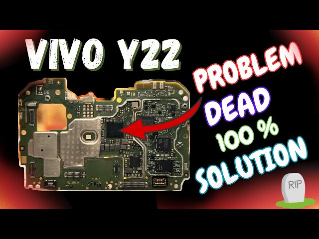 Vivo Y22 Dead Solution || Vivo Y22 Half Shorting Dead Solution | How To Fix Vivo Y22 Dead Problem