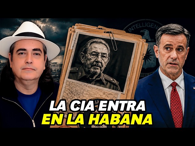 Y prepara la captura de Raúl Castro