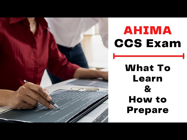 AHIMA CCS Exam   What To Learn & How to Prepare