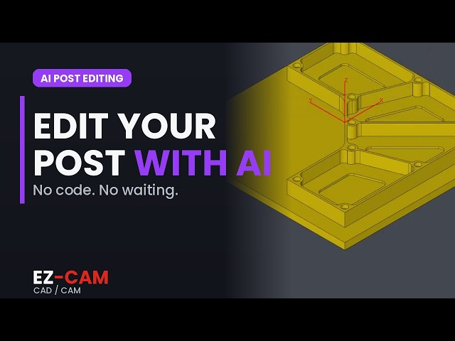 Edit Your Post-Processor with AI — No Code, No Waiting | EZ-CAM
