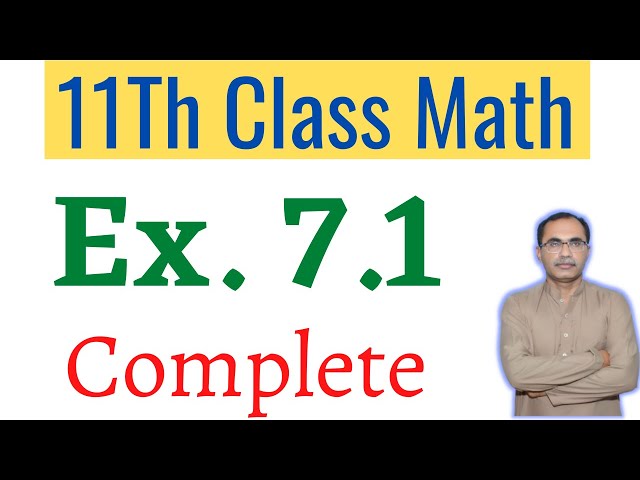 Exercise 7.1 Complete || FSC Math Part 1 || 11Th Class Math Chapter 7