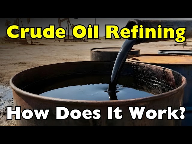 How Does Crude Oil Refining Work? Unveiling the History and Oil Refinement Processes