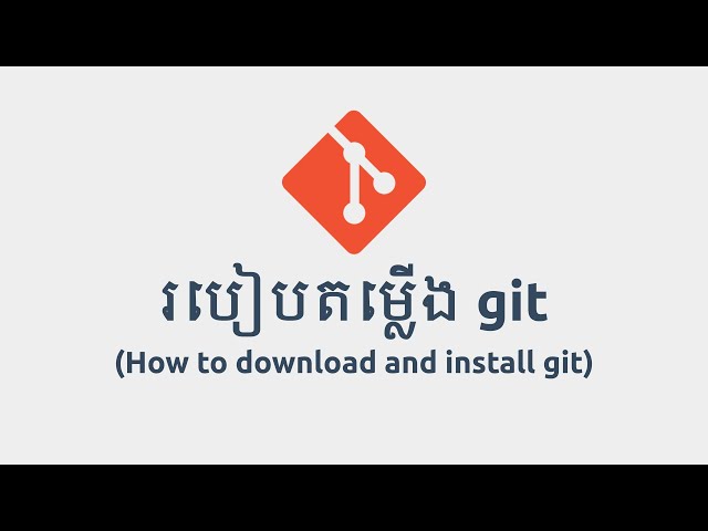 Download and Install Git - Khmer HKimhab | HTMLKhmer02