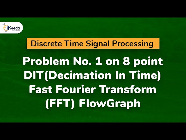 What is 8 point DIT(Decimation In Time) Fast Fourier Transform (FFT) Flow Graph