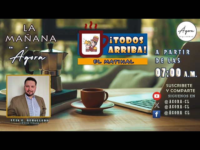 La Mañana en Ágora / Todos Arriba /17 Agosto 2026