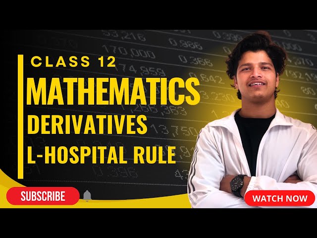 CLASS 12 MATHEMATICS DERIVATIVES L-HOSPITAL RULES PROBLEMS SOLUTION#elopeeth