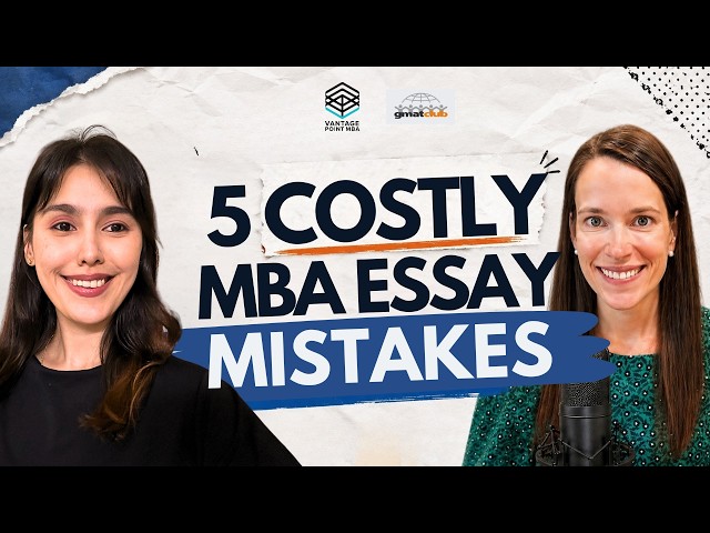 5 MBA Essay Mistakes Even Strong Applicants Make